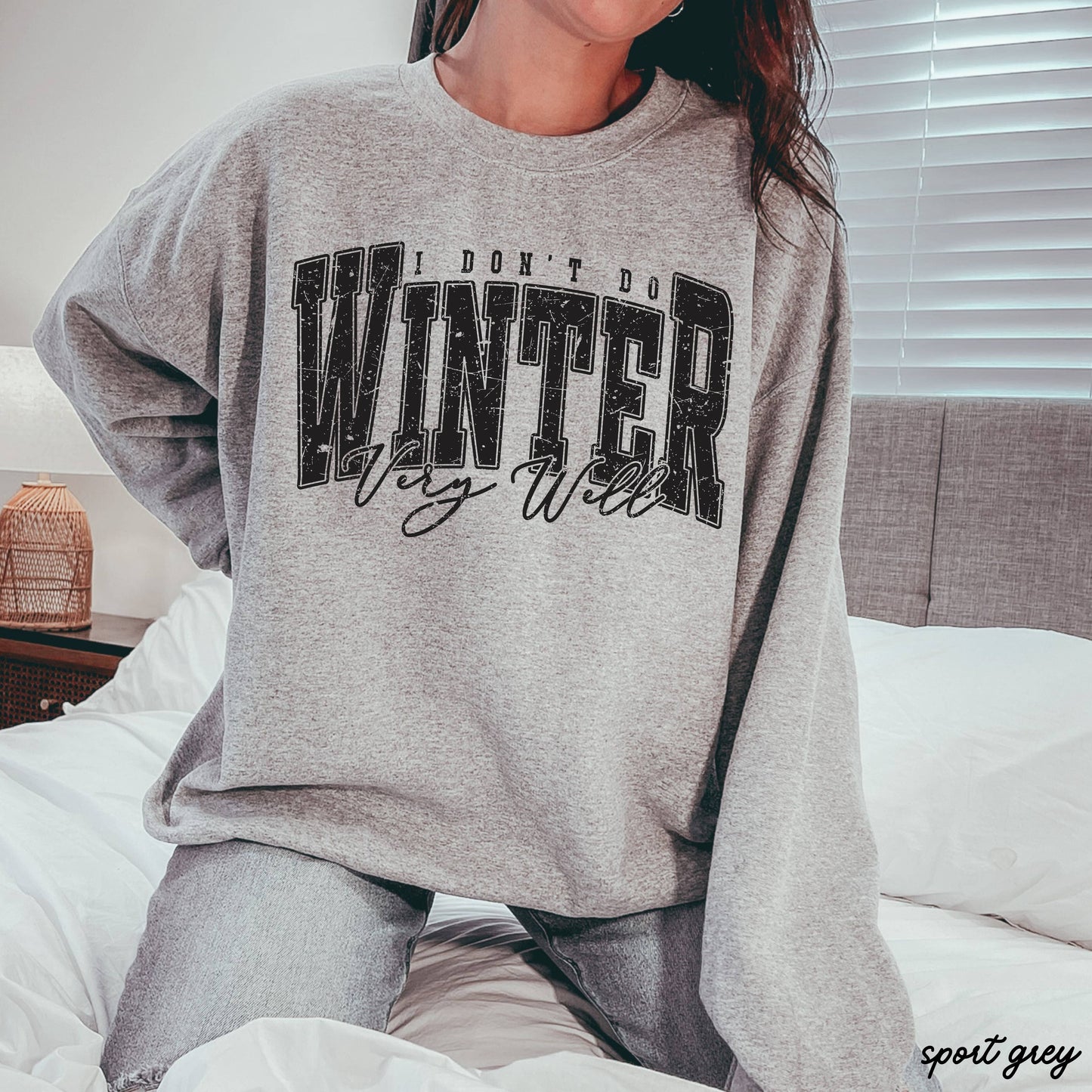 I Don't Winter Well Sweatshirt