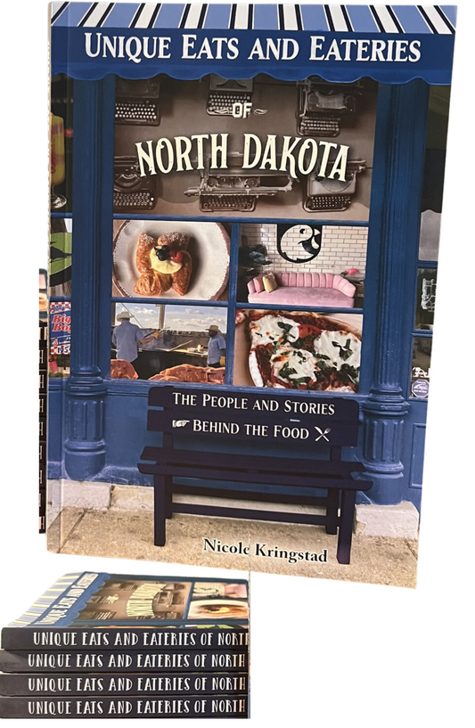 Unique Eats and Eateries of North Dakota by Nicole Kringstad