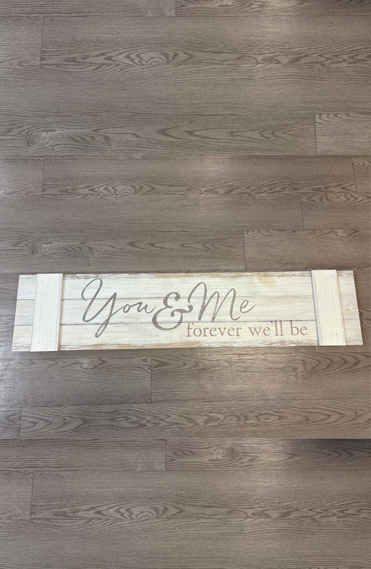 You & Me forever we'll be sign