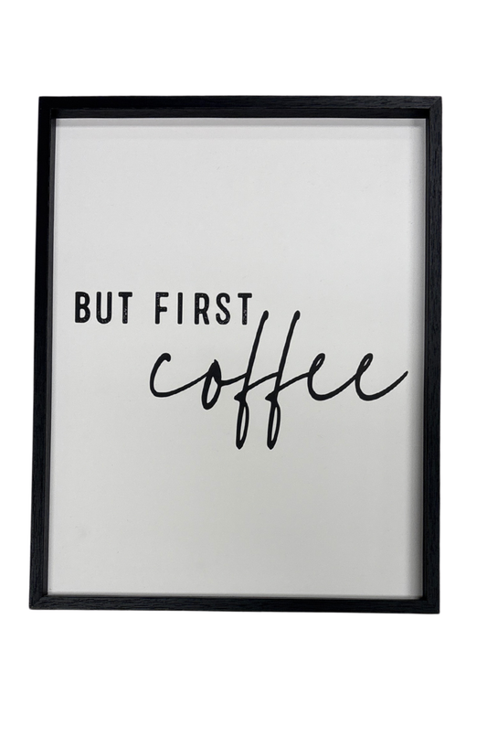 But First Coffee Signs