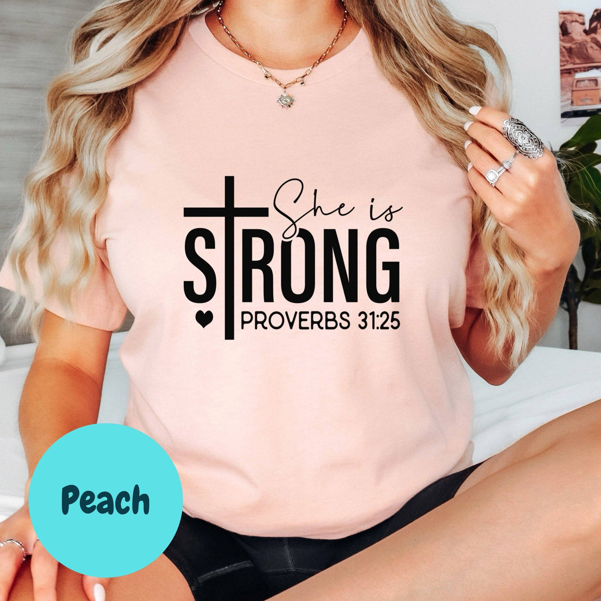 She Is Strong Shirt, Proverbs 31:25 T-Shirt