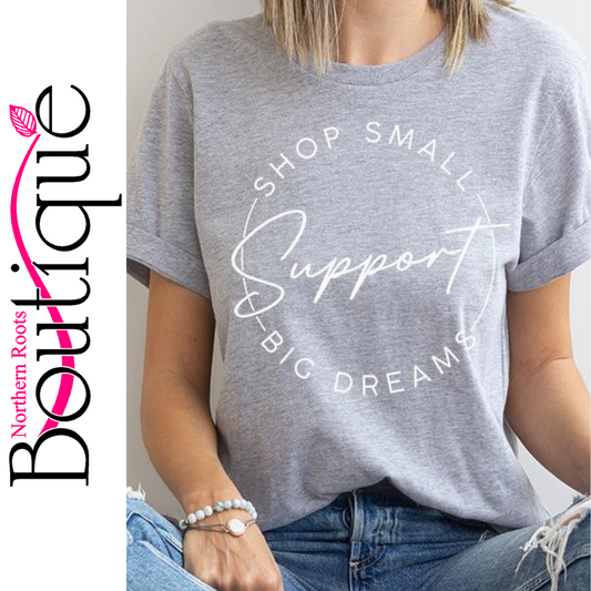 Shop Small Support Big Dreams Graphic Tee