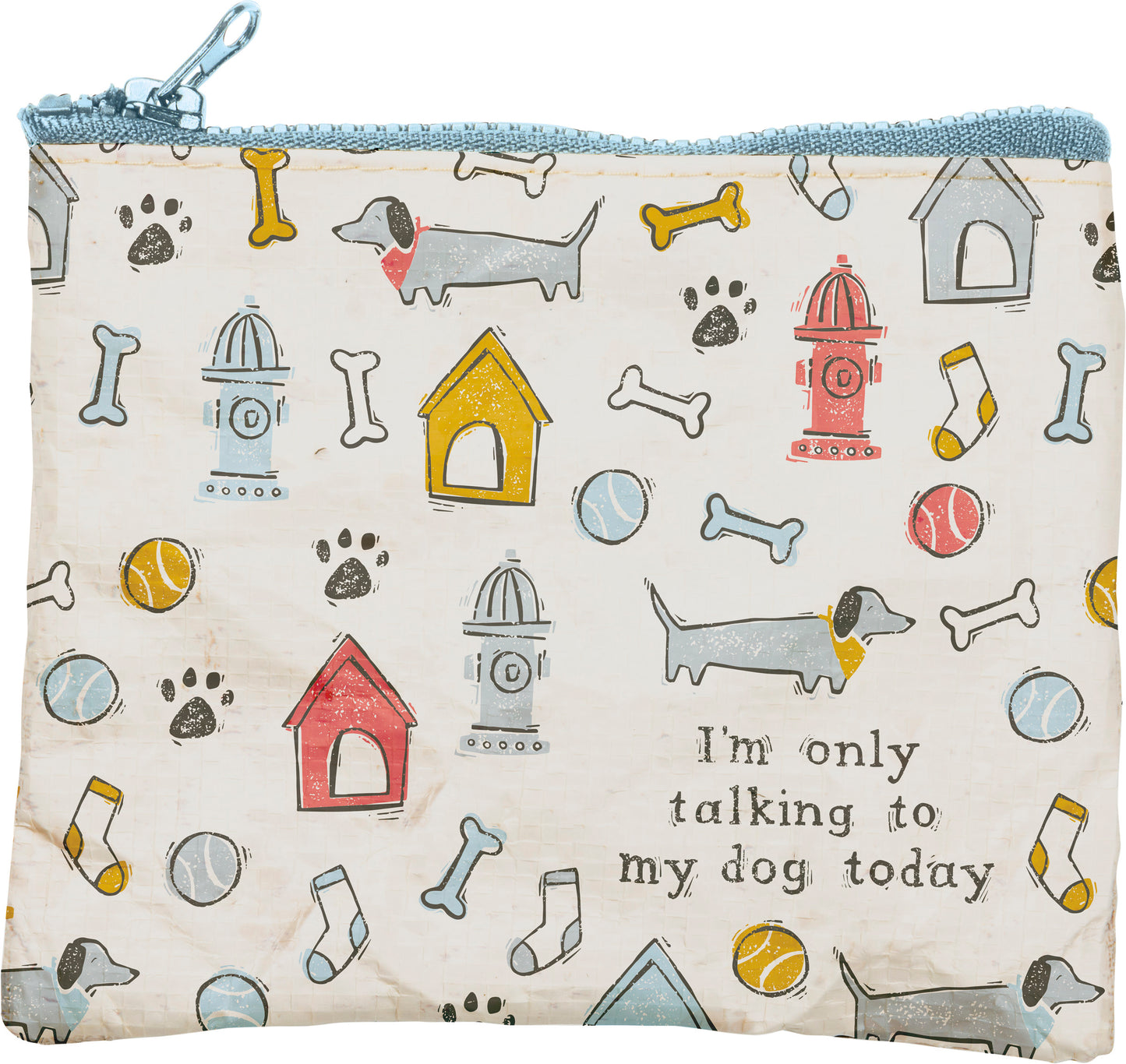 Zipper Pouch I'm Only Talking To My Dog Today